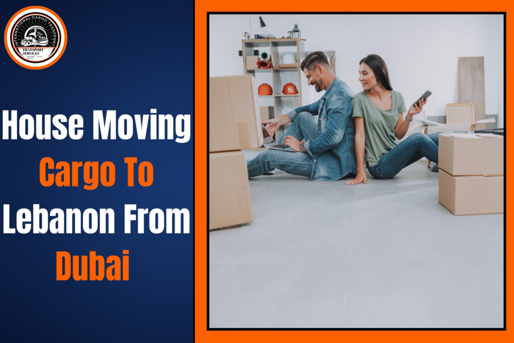 House Moving Cargo To Lebanon From Dubai