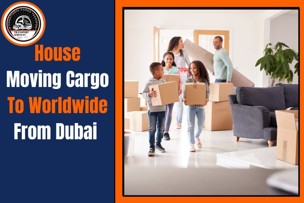 House Moving Cargo To Worldwide From Dubai